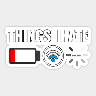 Things I Hate Programmer Gamer Computer Nerd Sticker